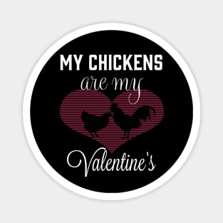 My Chicken is my valentine Magnet